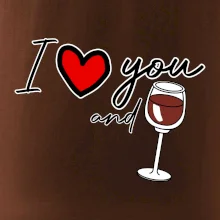 I love you and red wine