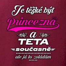 Je těžké být princezna - teta