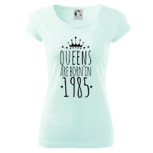 Queens are born in 1985