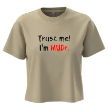 Trust me I´m  MUDr. / Věř mi jsem MUDR.