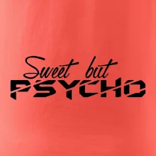 Sweet but psycho