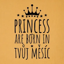 Princesses are born in (vlastní nápis měsíc narození)