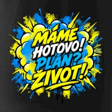 MÁME HOTOVO. Plán Život