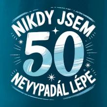 Nikdy jsem nevypadal lépe 50