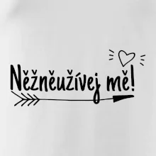 Něžněužívej mě!