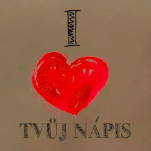 I love malované srdce - vlastní nápis