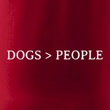 Dogs > People