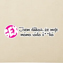 jsem důkaz toho, že moje máma ráda šuká