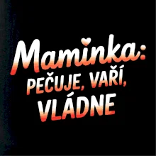 Maminka, pečuje vaří vládne