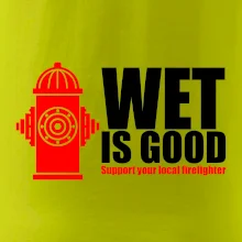 Wet is good