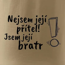 Nejsem její přítel, jsem její bratr