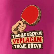 Tímhle dřevem vyplácám tvoje dřevo