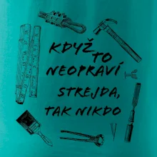 Když to neopraví strejda tak nikdo