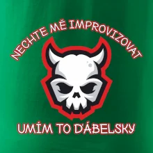 Nechte mě improvizovat, umím to ďábelsky