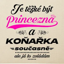 Je těžké být princezna - koňařka