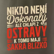 Nikdo není dokonalý ale chlapi z Ostravy k tomu mají sakra blízko