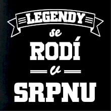 Legendy se rodí v srpnu