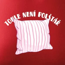 Tohle není polštář - růžový