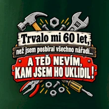 Trvalo mi  60 let, než jsem posbíral všechno nářadí
