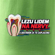 Lezu lidem na nervy a dostávám za to zaplaceno