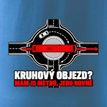 Kruhový objezd mám 15 metrů jedu rovně