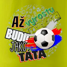 Až vyrostu budu jako táta - fotbalista