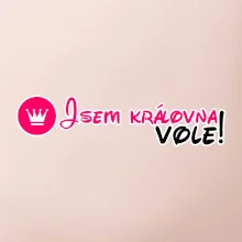 Jsem královna vole!
