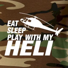 Eat Sleep Play With My Heli