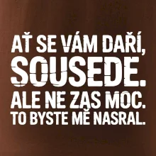 Ať se vám daří sousede