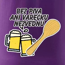Bez piva ani vařečku nezvednu