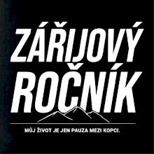 Zářijový ročník. Můj život je jen pauza mezi kopci.