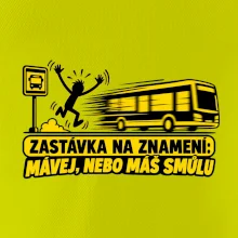 Zastávka na znamení mávej nebo máš smůlu