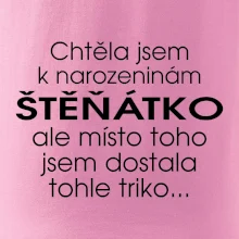 Chtěla jsem dostat k narozeninám štěňátko