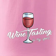 Wine tasting is my sport