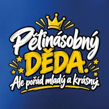 Pětinásobný děda - Ale pořád mladý a krásný