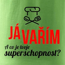 Já vařím - tvoje superschopnost? rovný nápis