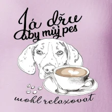 Jezevčík - Já dřu, aby můj pes mohl relaxovat