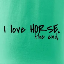 I love horse the end.