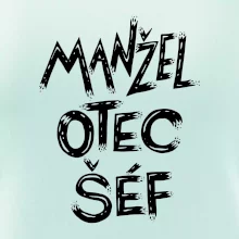 Manžel otec šéf - nápis štětkou (Pecka design)