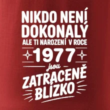 Nikdo není dokonalý ale ti narození v roce 1977 jsou zatraceně blízko
