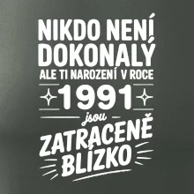 Nikdo není dokonalý ale ti narození v roce 1991 jsou zatraceně blízko