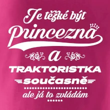Je těžké být princezna traktoristka