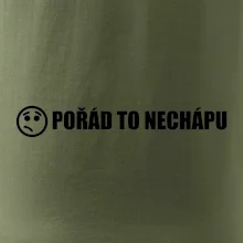 Nechápu to - pořád to nechápu