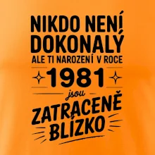 Nikdo není dokonalý ale ti narození v roce 1981 jsou zatraceně blízko