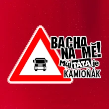Bacha na mě! Můj táta je kamioňák