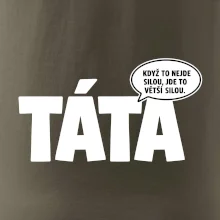 Táta - když to nejde silou jde to větší silou