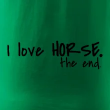 I love horse the end.