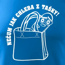 Nečum jak chleba z tašky!