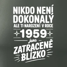 Nikdo není dokonalý ale ti narození v roce 1959 jsou zatraceně blízko
