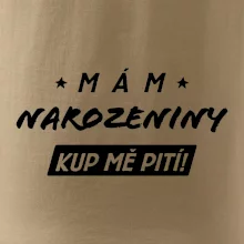 Mám narozeniny kup mě pití